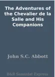 The Adventures of the Chevalier de la Salle and His Companions synopsis, comments
