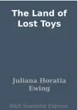 The Land of Lost Toys synopsis, comments