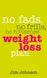 No Fads, No Frills, No Nonsense Weight Loss Plan sinopsis y comentarios