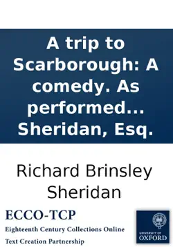 a trip to scarborough: a comedy. as performed at the theatre royal in drury lane. altered from vanbrugh's relapse; or, virtue in danger. by richard brinsley sheridan, esq. imagen de la portada del libro