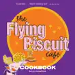Flying Biscuit Cafe Cookbook, The synopsis, comments
