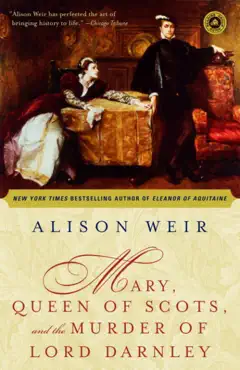 mary, queen of scots, and the murder of lord darnley book cover image