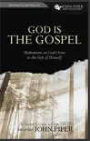God Is the Gospel Study Guide synopsis, comments