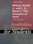 A Study Guide for William Strunk Jr. and E. B. White's "The Elements of Style" sinopsis y comentarios