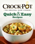 Crock-Pot® Quick & Easy Recipes book summary, reviews and download