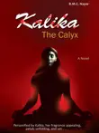 Kalika The Calyx synopsis, comments
