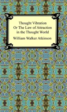 thought vibration, or the law of attraction in the thought world book cover image