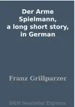 Der Arme Spielmann, a long short story, in German synopsis, comments
