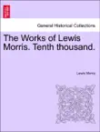 The Works of Lewis Morris. Tenth thousand. synopsis, comments