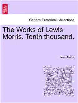 the works of lewis morris. tenth thousand. book cover image