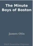 The Minute Boys of Boston synopsis, comments