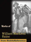 Works of William MacLeod Raine synopsis, comments