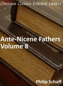 ante-nicene fathers, volume 8 book cover image