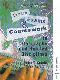 how to do your essays, exams and coursework in geography and related disciplines imagen de la portada del libro
