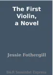 The First Violin, a Novel synopsis, comments