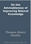 On the Advisableness of Improving Natural Knowledge synopsis, comments