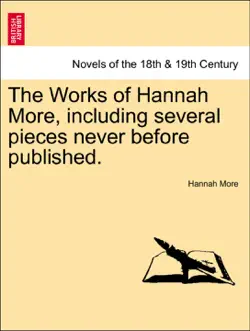 the works of hannah more, including several pieces never before published. vol. vii, a new edition book cover image