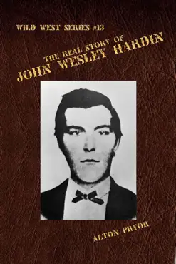 the real story of john wesley hardin, the meanest s.o.b. in the old west book cover image