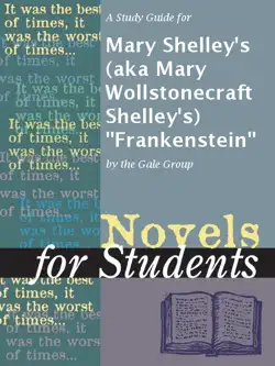a study guide for mary shelley's (aka mary wollstonecraft shelley's) 