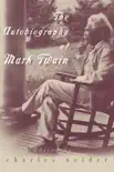 The Autobiography of Mark Twain synopsis, comments