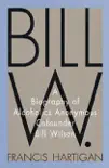 Bill W. synopsis, comments