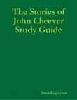 The Stories of John Cheever Study Guide synopsis, comments