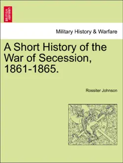 a short history of the war of secession, 1861-1865. book cover image
