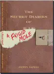 The Secret Diaries of a Frigid Mole sinopsis y comentarios