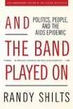And the Band Played On book summary, reviews and download