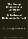 The Young Engineers in Colorado or At Railwood Building in Earnest synopsis, comments