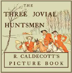 the three jovial huntsmen - illustrated by randolph caldecott book cover image