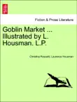 Goblin Market ... Illustrated by L. Housman. L.P. sinopsis y comentarios