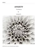 Anxiety: The Illusion and Letting Go book summary, reviews and download