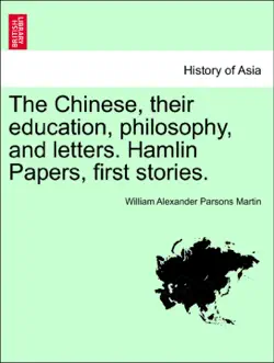 the chinese, their education, philosophy, and letters. hamlin papers, first stories. book cover image