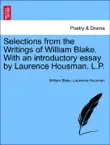 Selections from the Writings of William Blake. With an introductory essay by Laurence Housman. L.P. sinopsis y comentarios
