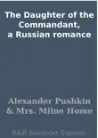 The Daughter of the Commandant, a Russian romance synopsis, comments