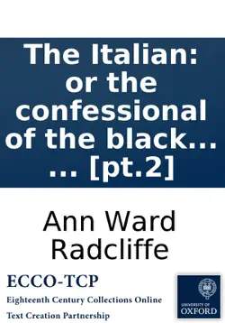 the italian: or the confessional of the black penitents. a romance. by ann radcliffe, ... in three volumes. ... [pt.2] imagen de la portada del libro
