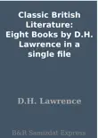 Classic British Literature: Eight Books by D.H. Lawrence in a single file sinopsis y comentarios