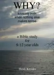 Why...a Bible Study for 9-12 Year Olds