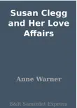Susan Clegg and Her Love Affairs synopsis, comments