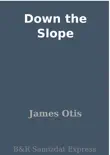 Down the Slope synopsis, comments