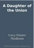A Daughter of the Union synopsis, comments