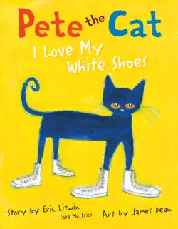 pete the cat: i love my white shoes book cover image