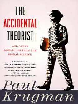 the accidental theorist: and other dispatches from the dismal science book cover image