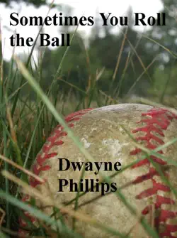 sometimes you roll the ball book cover image