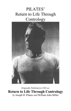 pilates' return to life through contrology book cover image