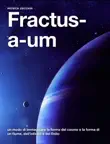 Fractus-a-um sinopsis y comentarios