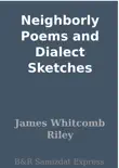 Neighborly Poems and Dialect Sketches sinopsis y comentarios