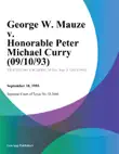 George W. Mauze v. Honorable Peter Michael Curry synopsis, comments