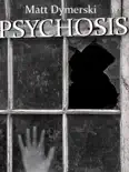 Psychosis: Tales of Horror book summary, reviews and download